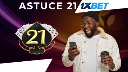 astuce 1XGAME avec le jeu 21