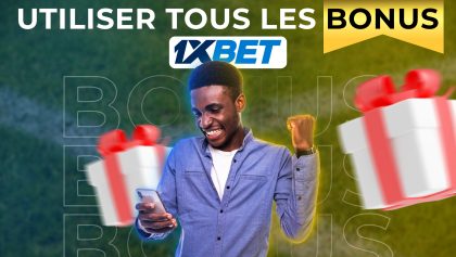 COMMENT UTILISER TOUS LES BONUS SUR 1XBET ?